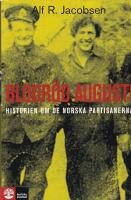 Blodr&ouml;d augusti : historien om de norska partisanerna