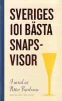 Sveriges 101 b&auml;sta snapsvisor
