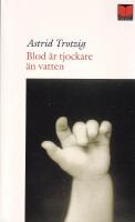 Blod &auml;r tjockare &auml;n vatten