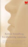 En obeskrivlig m&auml;nniska