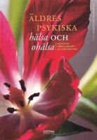 &Auml;ldres psykiska h&auml;lsa och oh&auml;lsa : Prevention, f&ouml;rh&aring;llningss&auml;tt och arbetsmetoder