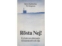 R&ouml;sta Nej! En bok om alternativ till k&auml;rnkraft och olja