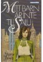 Mitt barn &auml;r inte till salu