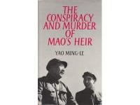 THE CONSPIRACY AND MURDER OF MAOS HEIR