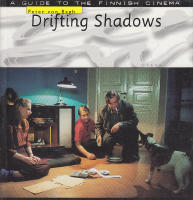 Drifting Shadows. A Guide to the Finnish Cinema