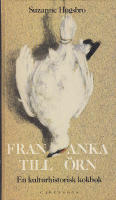 Fr&aring;n anka till &ouml;rn. En kulturhistorisk kokbok