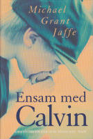 Ensam med Calvin - roman om en far och hans son