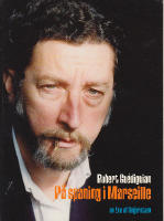 Robert Gu&eacute;diguian : p&aring; spaning i Marseille