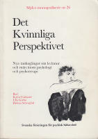 Det kvinnliga perspektivet. Nya tankeg&aring;ngar om kvinnor och m&auml;n inom psykologi och psykoterapi