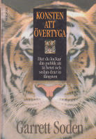 Konsten att &ouml;vertyga : hur du lockar din publik att ta betet och sedan drar