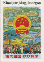 Kina ig&aring;r, idag, imorgon. Moderniseringen av Kinas industri och jordbruk avspeglad i affischkonsten 1963-1979