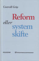 Reform eller systemskifte. Ett inl&auml;gg i socialf&ouml;rs&auml;kringsdebatten