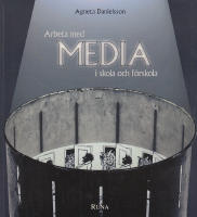 Arbeta med media i skola och f&ouml;rskola