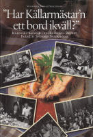 HAR K&Auml;LLARM&Auml;STAR'N ETT BORD IKV&Auml;LL?" Klassiska krogar o. klassiska recept fr&aring;n ett svunnet Stockholm"