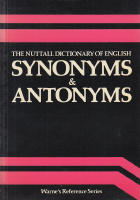 The Nuttall Dictionary of English Synonyms and and Antonyms