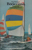B&ouml;rja vinna. Avancerad kappseglingsteknik