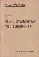Fr&aring;n symbolism till surrealism. Problem och gestalter i den moderna m&aring;larkonsten