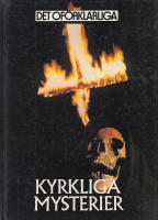 Kyrkliga mysterier. Fr&aring;n of&ouml;rst&ouml;rbara kroppar till stigmatisering
