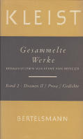 Gesammelte Werke in zwei B&auml;nden: Erstef Band: Kleists Leben, Dramen I. Zweiter Band: Dramen II, Prosa, Gedichte 