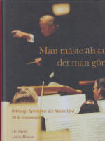 Man m&aring;ste &auml;lska det man g&ouml;r G&ouml;teborgs symfoniker och Neeme J&auml;rvi 20 &aring;r ti