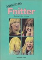 &Auml;nnu mera fnitter : en rolig bok av kvinnor