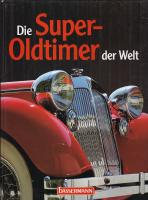 Die Superoldtimer der welt