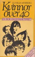 Kvinnor &ouml;ver 40 : en bok om klimakteriet