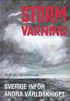 Stormvarning : Sverige inf&ouml;r andra v&auml;rldskriget