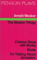 The Wesker Trilogy- Chicken Soup with Barley, Roots, I'm Talking About Jerusalem