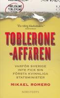 Tobleroneaff&auml;ren : varf&ouml;r Sverige inte fick sin f&ouml;rsta kvinnliga statsminister