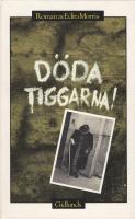D&ouml;da tiggarna! : [roman]