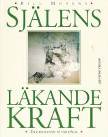 Sj&auml;lens l&auml;kande kraft : en helhetssyn p&aring; v&aring;r h&auml;lsa