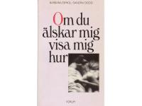 Om du &auml;lskar mig visa mig hur