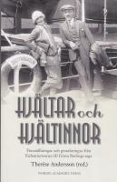 Hj&auml;ltar och Hj&auml;ltinnor: f&ouml;rest&auml;llningar och gestaltningar fr&aring;n Eufemiavisor till G&ouml;sta Berlings saga