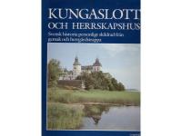 Kungaslott och herrskapshus - Svensk historia personligt skildrad fr&aring;n gemak och herrg&aring;rdstra