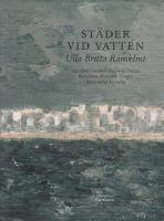St&auml;der vid vatten : Istanbul, Lissabon, Palermo, Trieste, Barcelona, Marseille, Tanger, Alexandria, Venedig