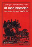 Ut med historien : historieundervisningens uppgifter idag