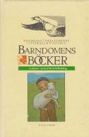 Barndomens b&ouml;cker : barnboksf&ouml;rfattarnas litteraturhistoria