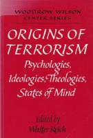   Origins of terrorism - Psychologies, Ideologies, Theologies, States of Mind