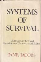 SYSTEMS OF SURVIVAL - A Dialogue on the Moral Foundations Commerce and Politics