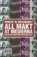 All makt &aring;t medierna - eller ge folk vad folk vill ha