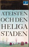 Ateisten och den heliga staden : m&ouml;ten och tankar