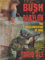 Bush in Babylon : The Recolonisation of Iraq