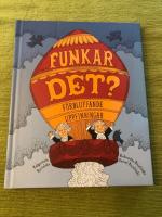 Funkar det? : f&ouml;rbluffande uppfinningar