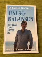H&auml;lsobalansen : 4 nycklar till ett b&auml;ttre liv - hur du vilar, &auml;ter, tr&auml;nar och sover dig friskare