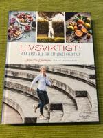 Livsviktigt! : mina b&auml;sta r&aring;d f&ouml;r ett l&aring;ngt friskt liv