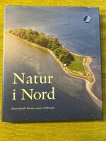 Natur i nord : naturskydd i Norden under 1900-talet