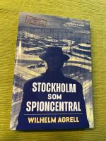 Stockholm som spioncentral : sp&aring;ren efter tre hemliga st&auml;der
