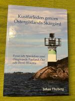 Kustfarleden genom &Ouml;sterg&ouml;tlands sk&auml;rg&aring;rd : fyrar och sj&ouml;m&auml;rken samt omgivande fastland, &ouml;ar och deras historia