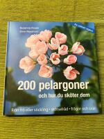 200 pelargoner och hur du sk&ouml;ter dem
